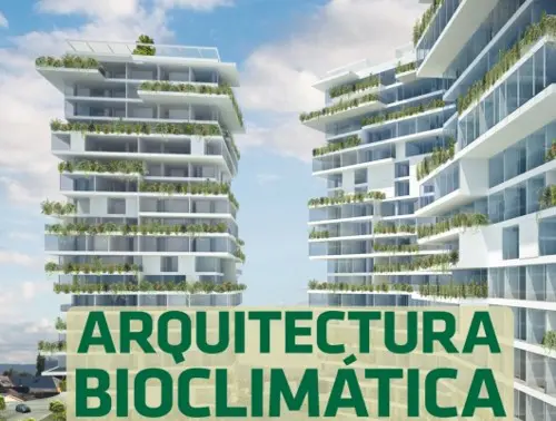Arquitectura Bioclimatica, el uso de la naturaleza para lograr el confort en nuestras viviendas